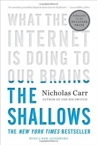 What the Internet is Doing to Our Brains: The Shallows by Nicholas Carr